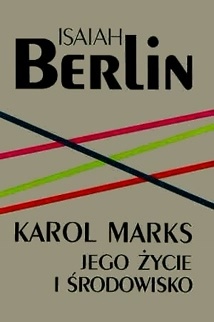 Okładka: Isaiah Berlin - Karol Marks - jego życie i środowisko