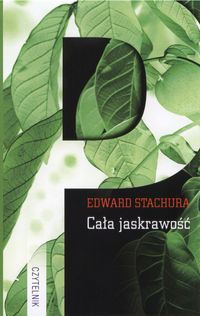 Okładka: Edward Stachura - Cała jaskrawość