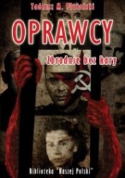 Okładka: Tadeusz M. Płużański - Oprawcy. Zbrodnie bez kary