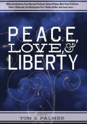 Okładka: Tom Gordon Palmer - Peace, Love, &amp; Liberty