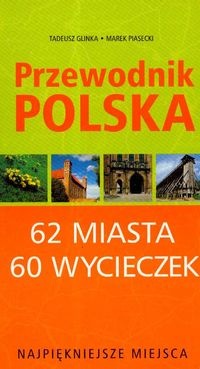 Okładka: Tadeusz Glinka - Najpiękniejsze miejsca. 62 miasta, 60 wycieczek