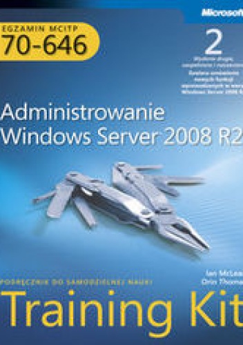 Okładka:  - Egzamin MCITP 70-646: Administrowanie Windows Server 2008 R2. Training Kit