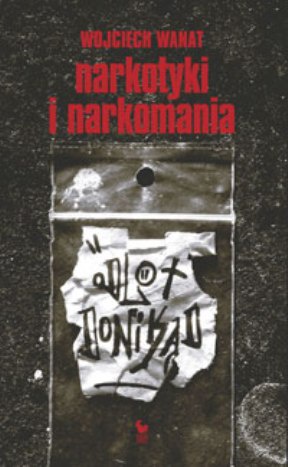 Okładka: Wojciech Wanat - Odlot donikąd. Narkotyki i narkomania