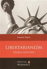 Okładka: Tomasz Teluk - Libertarianizm - Teoria Państwa