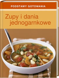 Okładka:  praca zbiorowa - Zupy i dania jednogarnkowe
