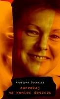 Okładka: Krystyna Gucewicz - Zaczekaj na koniec deszczu