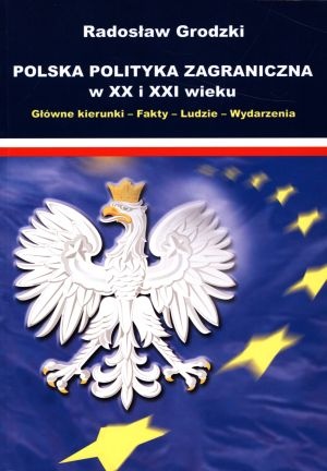 Okładka: Radosław Grodzki - Polska polityka zagraniczna w XX i XXI wieku