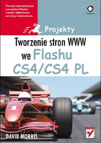 Okładka: David Morris - Tworzenie stron WWW we Flashu CS4/CS4 PL. Projekty