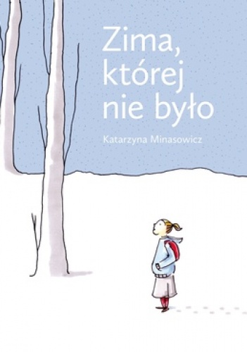Okładka: Katarzyna Minasowicz - Zima, której nie było