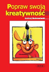 Okładka: Andrzej Bubrowiecki - Popraw swoją kreatywność