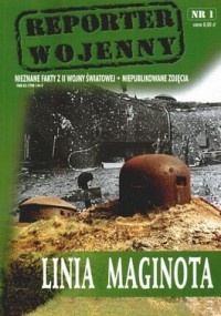 Okładka:  praca zbiorowa - Reporter wojenny. Linia Maginota