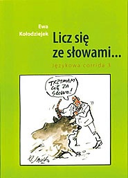 Okładka: Ewa Kołodziejek - Licz się ze słowami... Językowa corrida 3