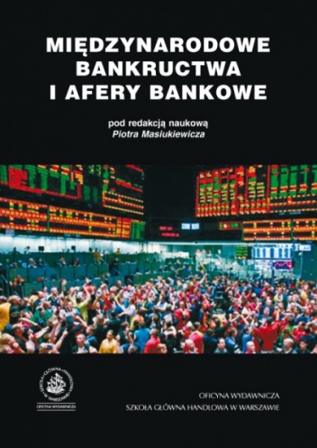 Okładka: Piotr Masiukiewicz - Międzynarodowe bankructwa i afery bankowe