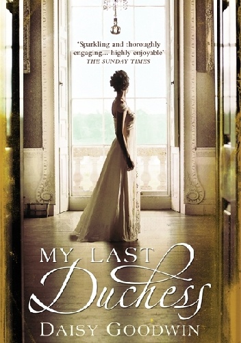 Okładka: Daisy Goodwin - My Last Duchess