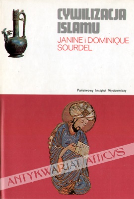 Okładka: Dominique Sourdel - Cywilizacja islamu (VII-XIII w.)