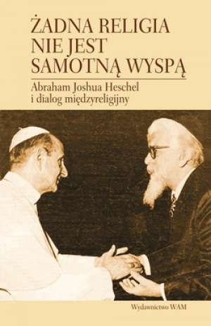 Okładka: Byron L. Sherwin - Żadna religia nie jest samotną wyspą. Abraham Joshua Heschel i dialog międzyreligijny