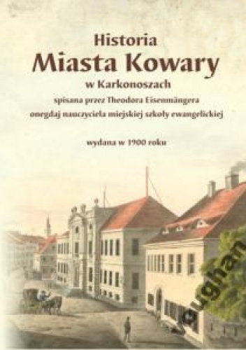 Okładka: Theodor Eisenmänger - Historia Miasta Kowary