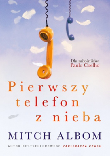 Okładka: Mitch Albom - Pierwszy telefon z nieba