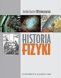 Andrzej Kajetan Wróblewski - Historia fizyki