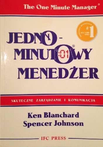 Okładka: Ken Blanchard - Jednominutowy menedżer.Skuteczne zarządzanie i komunikacja.