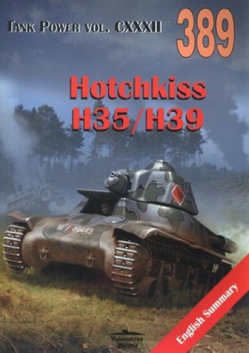Okładka: Janusz Ledwoch - 389 Hotchkiss H35/H39. Tank Power vol. CXXXII 389