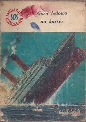 Okładka: Stanisław Bernatt - Góra lodowa na kursie