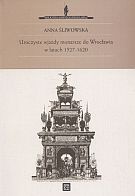 Okładka: Anna Śliwowska - Uroczyste wjazdy monarsze do Wrocławia w latach 1527-1620