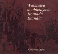 Okładka: Krystyna Lejko - Warszawa w obiektywie Konrada Brandla