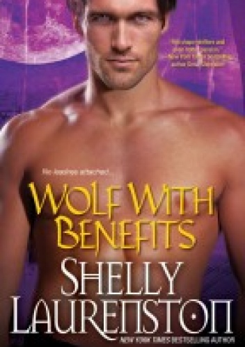 Okładka: Shelly Laurenston - Wolf with Benefits