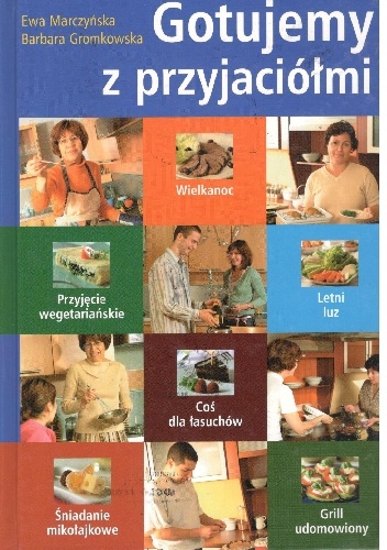 Okładka: Barbara Gromkowska - Gotujemy z przyjaciółmi