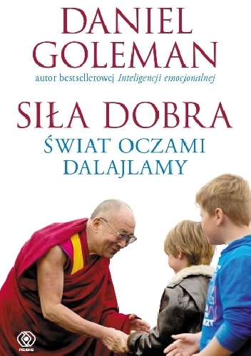 Okładka: Daniel Goleman - Siła dobra. Świat oczami Dalajlamy