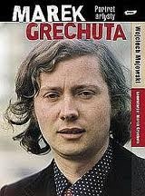 Okładka: Wojciech Majewski - Marek Grechuta. Portret artysty
