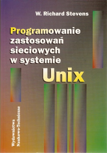 Okładka: Richard W. Stevens - Programowanie Zastosowań Sieciowych w Systemie Unix