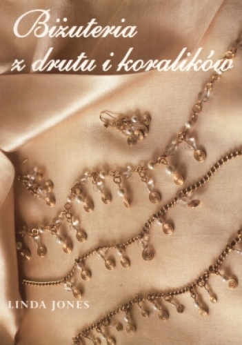 Okładka: Linda Jones - Biżuteria z drutu i koralików