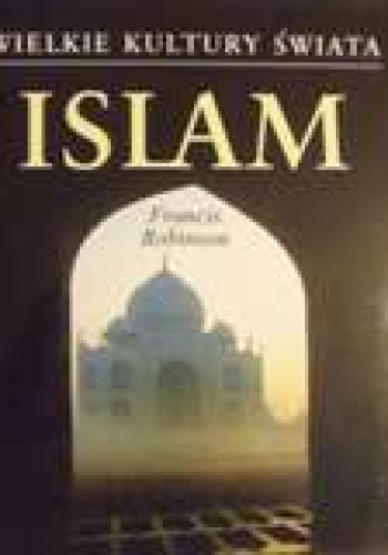 Okładka: Francis Robinson - Islam