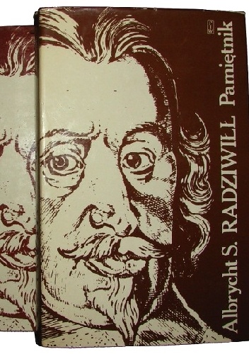 Okładka: Albrycht Stanisław Radziwiłł - Pamiętnik o dziejach w Polsce