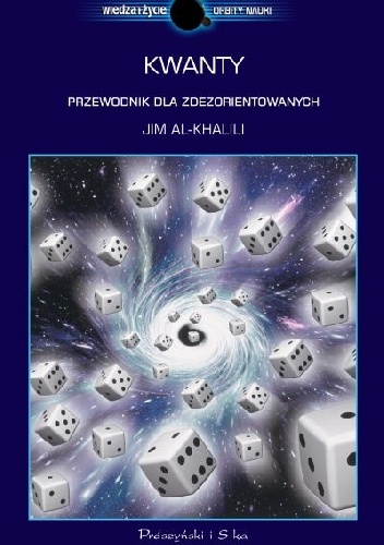 Okładka: Jim Al-Khalili - Kwanty. Przewodnik dla zdezorientowanych