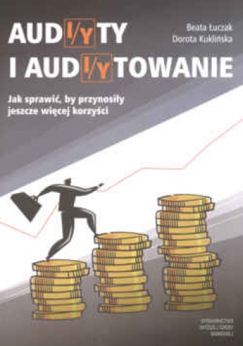 Okładka: Beata Łuczak - Audi/yty i audi/ytowanie. Jak sprawić by przyniosły jeszcze więcej korzyścia
