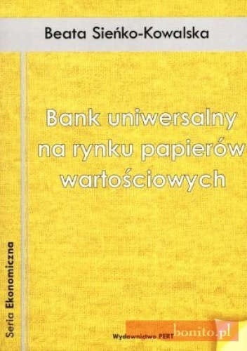 Beata Sieńko-Kowalska - Bank Uniwersalny Na Rynku Papierów Wartościowych