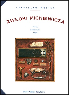 Okładka: Stanisław Rosiek - Zwłoki Mickiewicza. Próba nekrografii poety