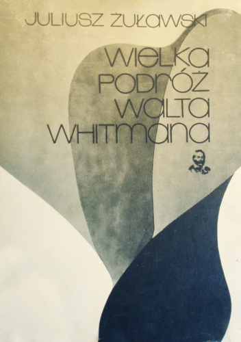 Okładka: Juliusz Żuławski - Wielka podróż Walta Whitmana
