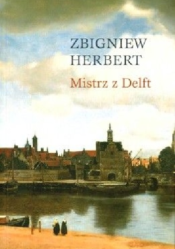 Okładka: Zbigniew Herbert - Mistrz z Delft