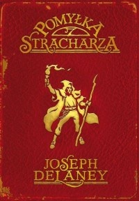 Okładka: Joseph Delaney - Pomyłka Stracharza