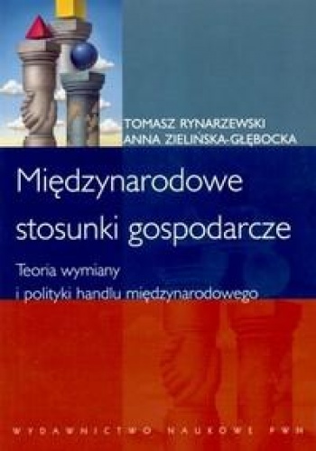 Okładka: Tomasz Rynarzewski - Międzynarodowe stosunki gospodarcze. Teoria wymiany i polityki handlu międzynarodowego