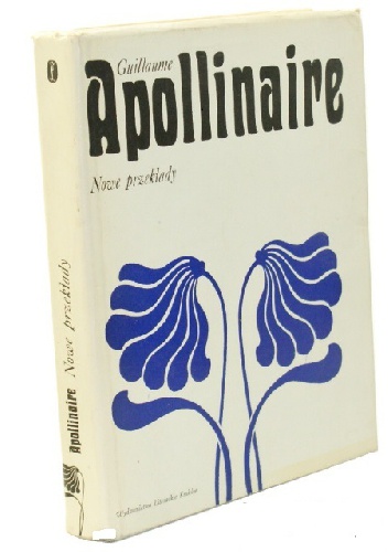 Okładka: Guillaume Apollinaire - Guillaume Apollinaire Nowe Przekłady