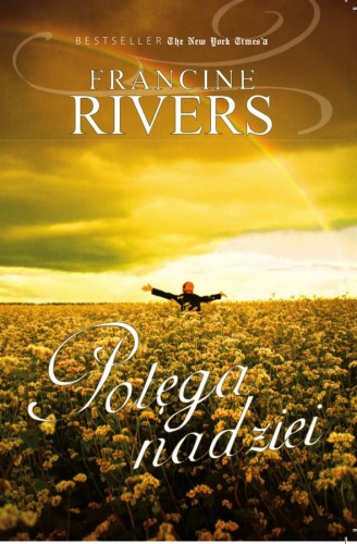 Okładka: Francine Rivers - Potęga nadziei