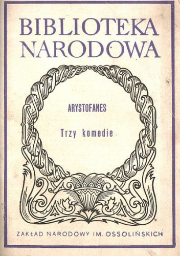 Okładka:  Arystofanes - Trzy komedie: Lizystrata, Sejm kobiet, Plutos