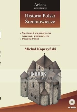 Okładka: Michał Kopczyński - Historia Polski: średniowiecze t. 16