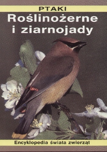 Okładka: Steve Parker - Ptaki. Roślinożerne i ziarnojady