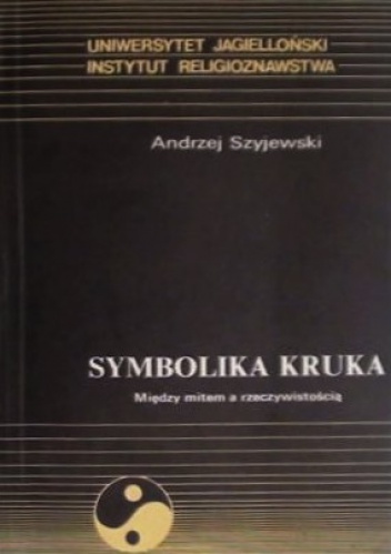 Okładka: Andrzej Szyjewski - Symbolika kruka: Między mitem a rzeczywistością